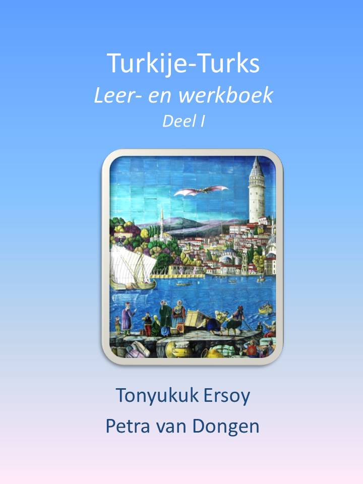Turkije-Turks Leer- en werkboek Deel I